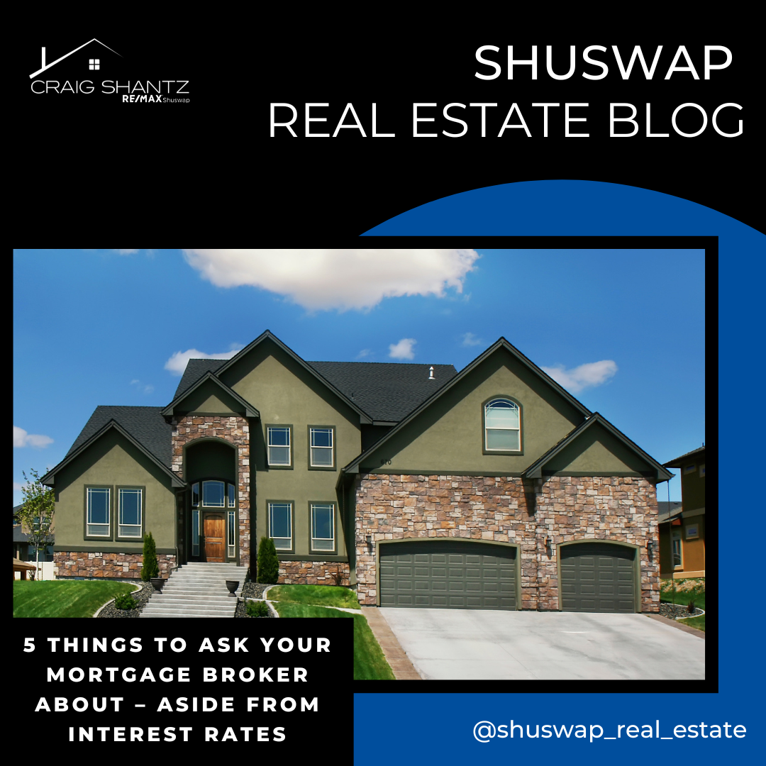 5 Things to Ask Your Mortgage Broker About – Aside From Interest Rates